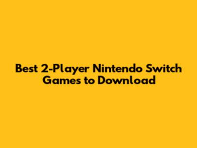 Best 2-Player Nintendo Switch Games to Download