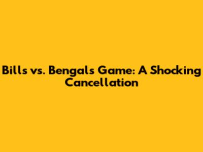 Bills vs. Bengals Game: A Shocking Cancellation