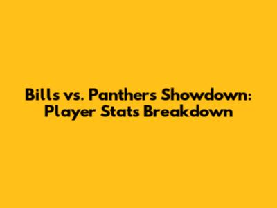 Bills vs. Panthers Showdown: Player Stats Breakdown