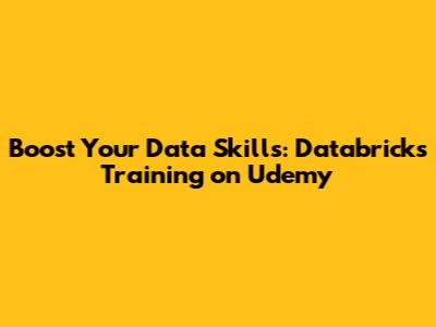 Boost Your Data Skills: Databricks Training on Udemy