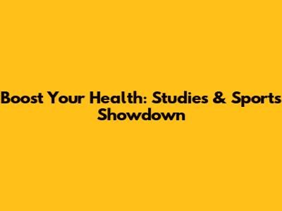 Boost Your Health: Studies & Sports Showdown