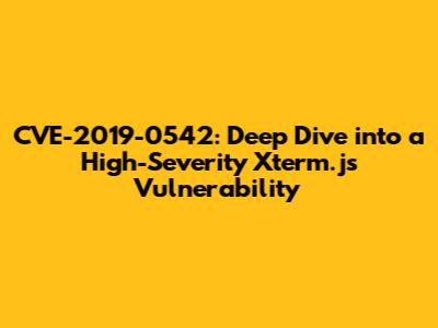 CVE-2019-0542: Deep Dive into a High-Severity Xterm.js Vulnerability