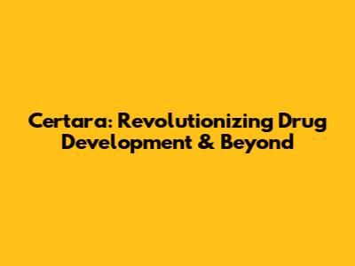Certara: Revolutionizing Drug Development & Beyond