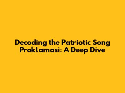 Decoding the Patriotic Song 'Proklamasi': A Deep Dive