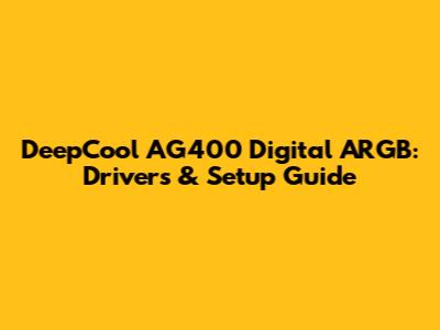 DeepCool AG400 Digital ARGB: Drivers & Setup Guide