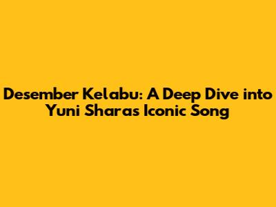 Desember Kelabu: A Deep Dive into Yuni Shara's Iconic Song