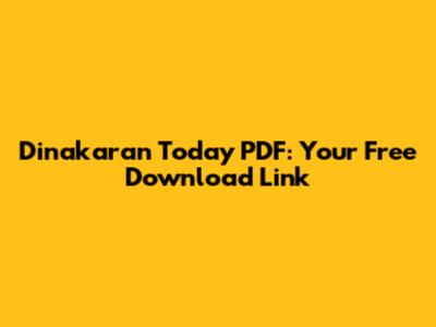 Dinakaran Today PDF: Your Free Download Link
