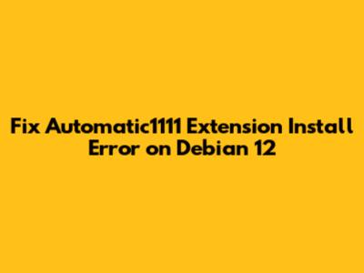 Fix Automatic1111 Extension Install Error on Debian 12