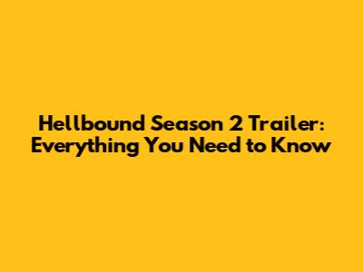 Hellbound Season 2 Trailer: Everything You Need to Know