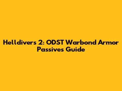 Helldivers 2: ODST Warbond Armor Passives Guide