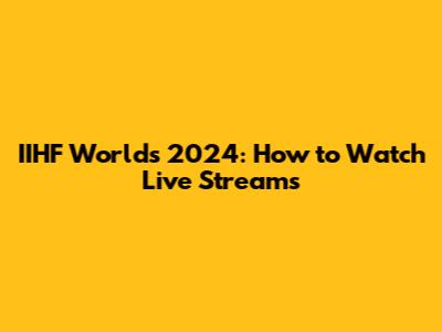 IIHF Worlds 2024: How to Watch Live Streams