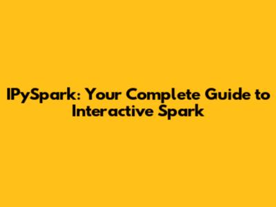IPySpark: Your Complete Guide to Interactive Spark