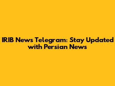 IRIB News Telegram: Stay Updated with Persian News