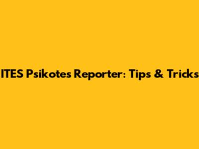 ITES Psikotes Reporter: Tips & Tricks