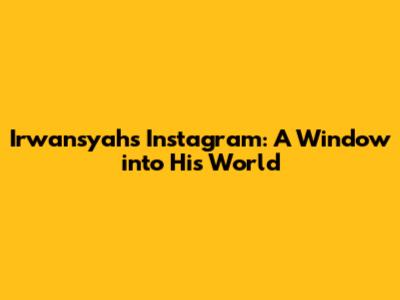 Irwansyah's Instagram: A Window into His World
