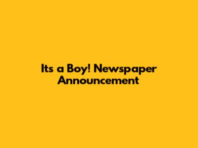 It's a Boy! Newspaper Announcement