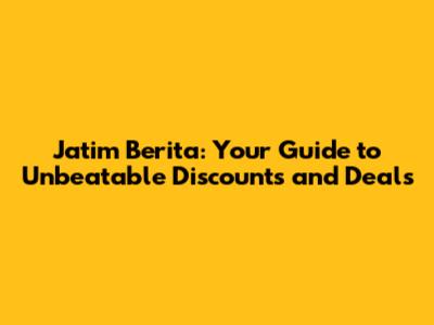 Jatim Berita: Your Guide to Unbeatable Discounts and Deals