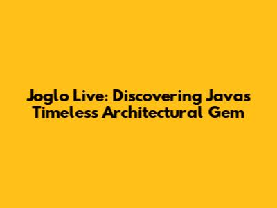 Joglo Live: Discovering Java's Timeless Architectural Gem