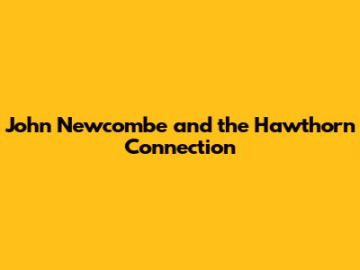 John Newcombe and the Hawthorn Connection