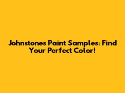 Johnstones Paint Samples: Find Your Perfect Color!