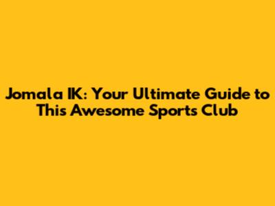 Jomala IK: Your Ultimate Guide to This Awesome Sports Club