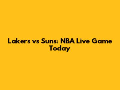 Lakers vs Suns: NBA Live Game Today