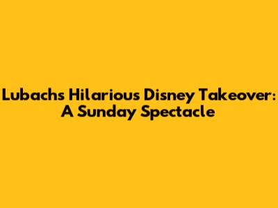 Lubach's Hilarious Disney Takeover: A Sunday Spectacle