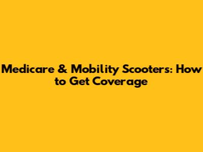Medicare & Mobility Scooters: How to Get Coverage