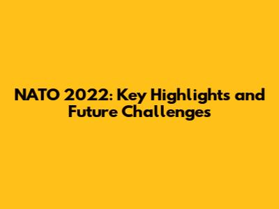 NATO 2022: Key Highlights and Future Challenges