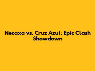 Necaxa vs. Cruz Azul: Epic Clash Showdown