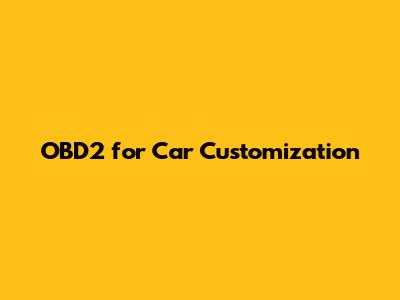 OBD2 for Car Customization