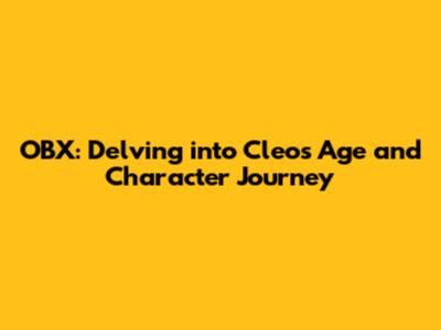 OBX: Delving into Cleo's Age and Character Journey