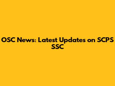 OSC News: Latest Updates on SCPS SSC