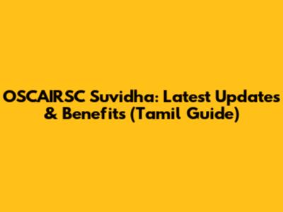 OSCAIRSC Suvidha: Latest Updates & Benefits (Tamil Guide)