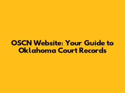 OSCN Website: Your Guide to Oklahoma Court Records