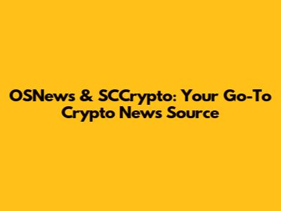 OSNews & SCCrypto: Your Go-To Crypto News Source