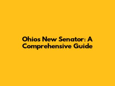Ohio's New Senator: A Comprehensive Guide