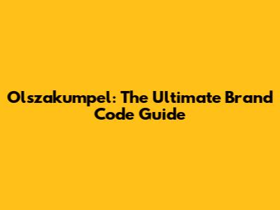 Olszakumpel: The Ultimate Brand Code Guide