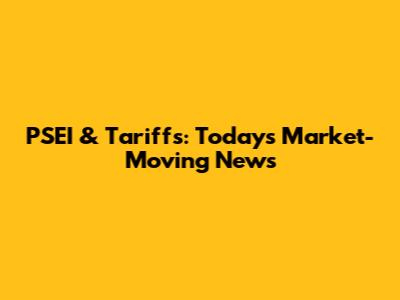 PSEI & Tariffs: Today's Market-Moving News