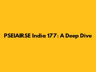 PSEIAIRSE India 177: A Deep Dive