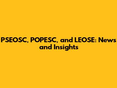 PSEOSC, POPESC, and LEOSE: News and Insights