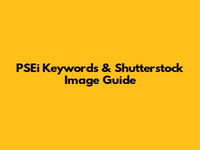 PSEi Keywords & Shutterstock Image Guide
