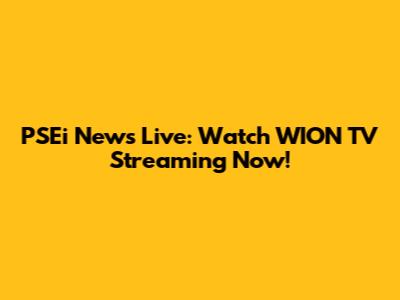 PSEi News Live: Watch WION TV Streaming Now!