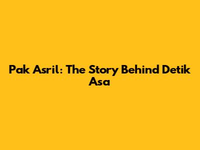 Pak Asril: The Story Behind Detik Asa