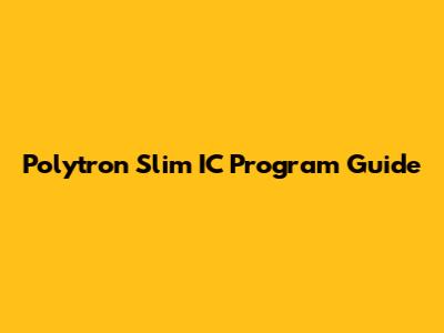 Polytron Slim IC Program Guide