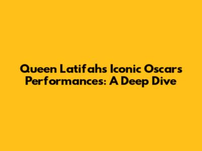 Queen Latifah's Iconic Oscars Performances: A Deep Dive