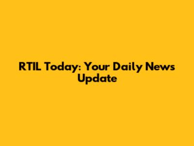 RTIL Today: Your Daily News Update