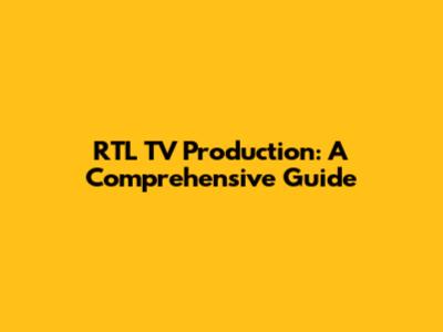 RTL TV Production: A Comprehensive Guide