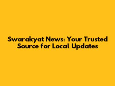 Swarakyat News: Your Trusted Source for Local Updates