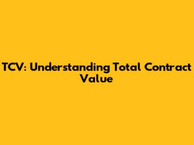 TCV: Understanding Total Contract Value